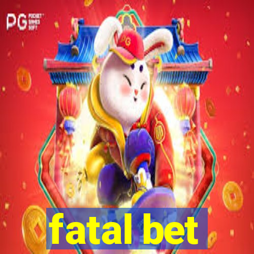 fatal bet